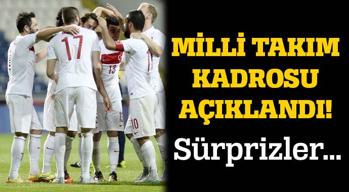 Milli Takım kadrosu belli oldu!..