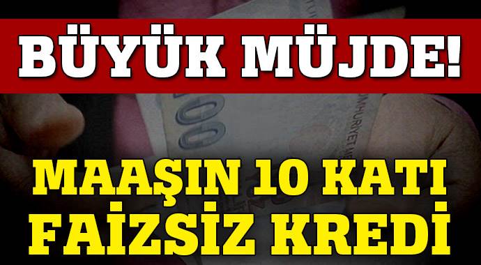 Emekliye maaşının 10 katı faizsiz kredi Emekliye maaşının 10 katı faizsiz kredi