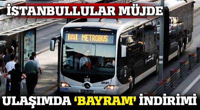 Kurban Bayramı&#039;nda İstanbul&#039;da ulaşım yüzde 50 indirimli