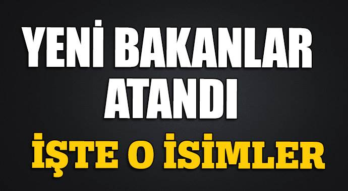 Davutoğlu, yeni bakanları atadı Davutoğlu, yeni bakanları atadı