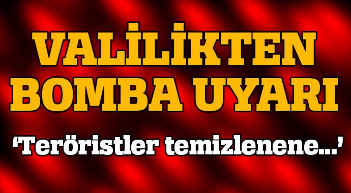 Hakkari Valiliği'nden uyarı Hakkari Valiliği'nden uyarı