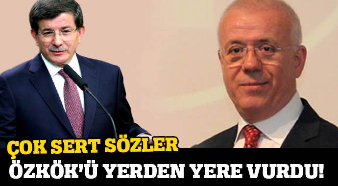 Davutoğlu&#039;ndan Özkök&#039;e çok sert sözler...