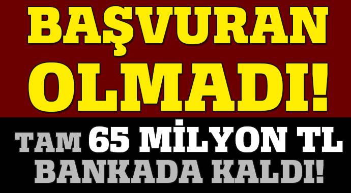 Bankalarda 65 milyon lira unutuldu Bankalarda 65 milyon lira unutuldu