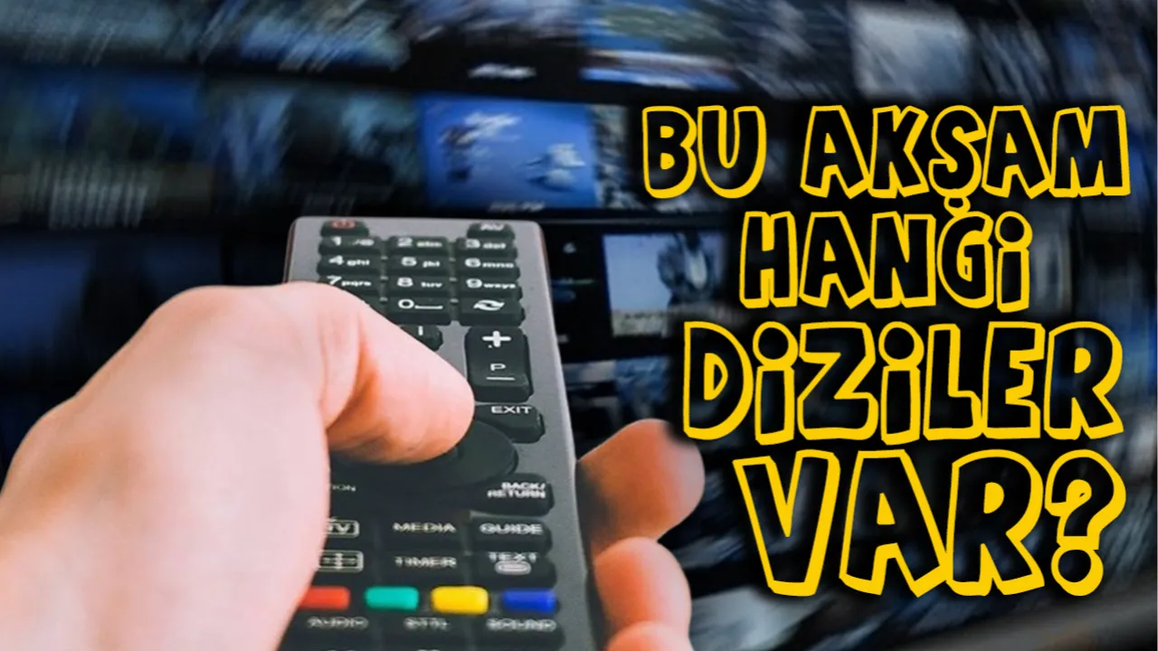 Bu akşam hangi diziler var? 17 Kasım 2025 TV yayın akışı