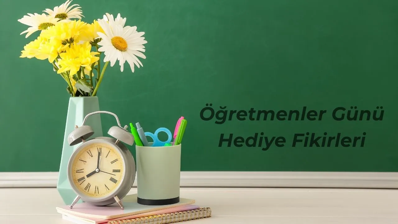 24 Kasım Öğretmenler Günü hediye önerileri 2025! El yapımı, uygun bütçeli Öğretmenler Günü hediyeleri