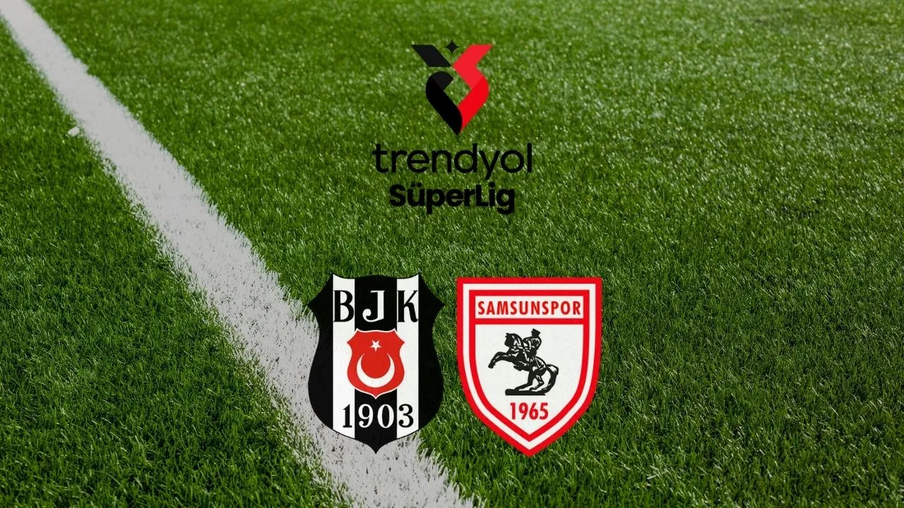 Beşiktaş Samsunspor maçı hangi kanalda, nereden izlenir? Maç yayın bilgileri netleşti
