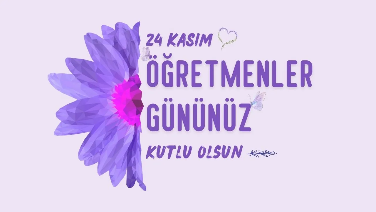 24 Kasım Öğretmenler Günü mesajları! Resimli, uzun, kısa, anlamlı Öğretmenler Günü sözleri