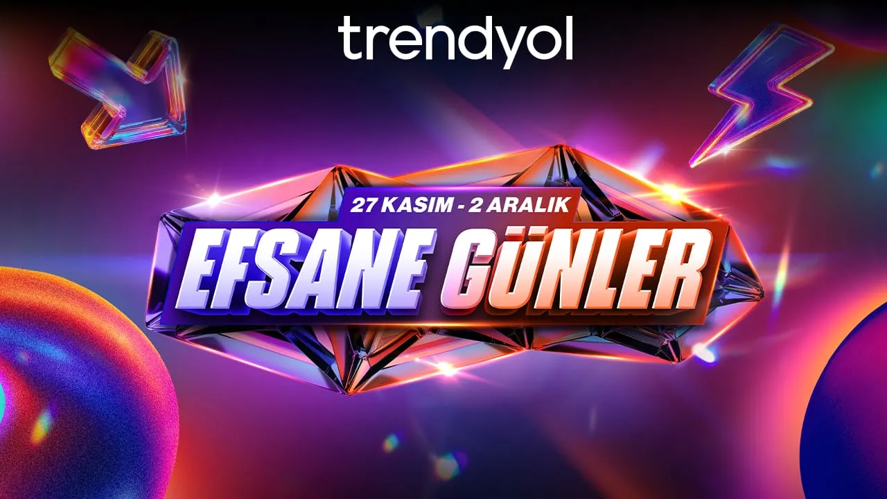 Trendyol Efsane Günler Kampanyası başladı