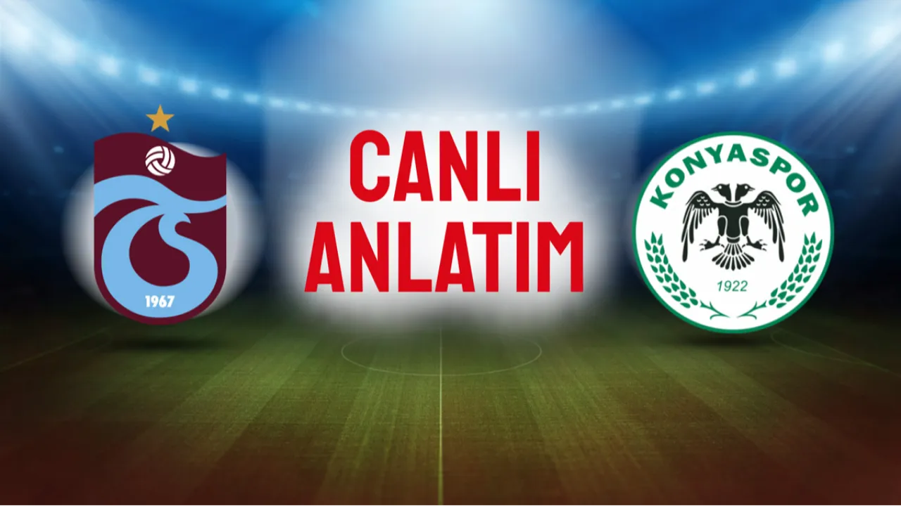 Canlı: Trabzonspor, Konyaspor'u konuk ediyor