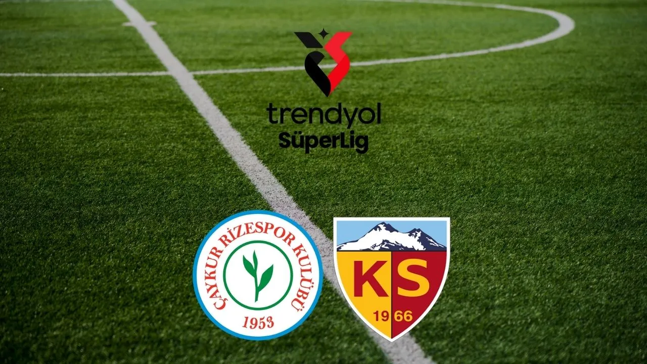 Çaykur Rizespor-Kayserispor maçı hangi kanalda, saat kaçta? İlk 11'ler ve yayın bilgileri!