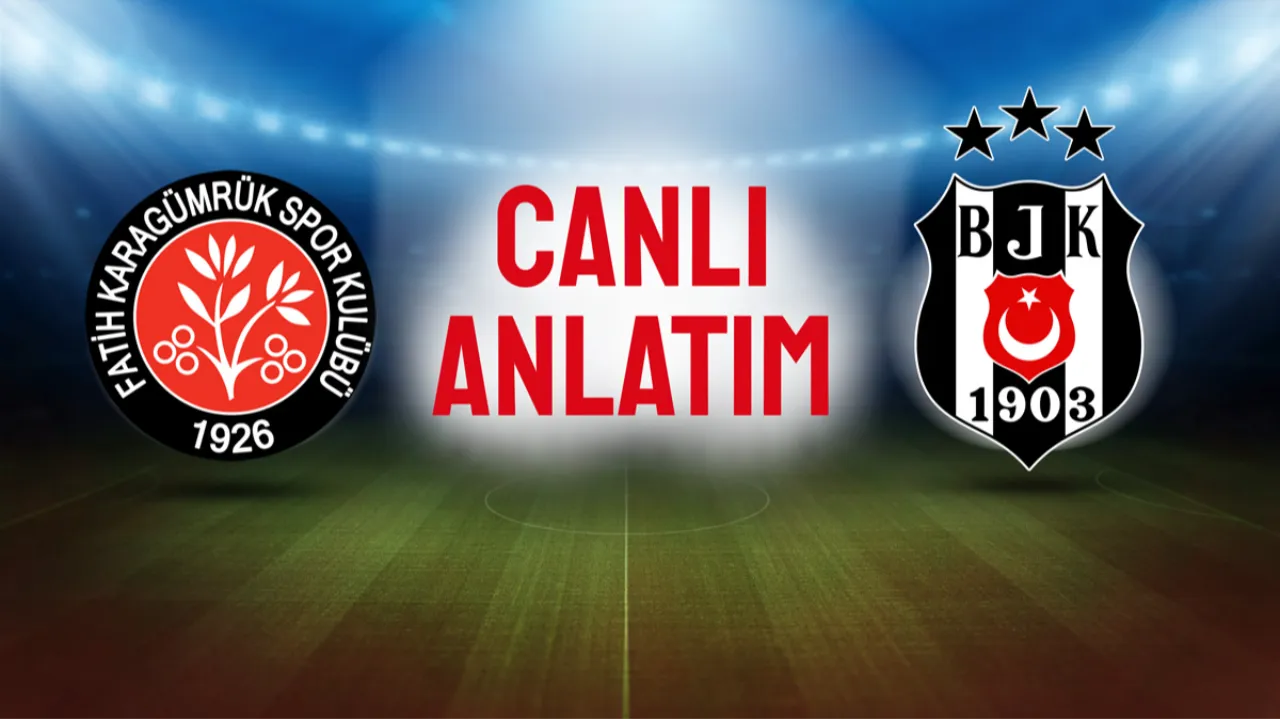Canlı: Beşiktaş, Karagümrük deplasmanında