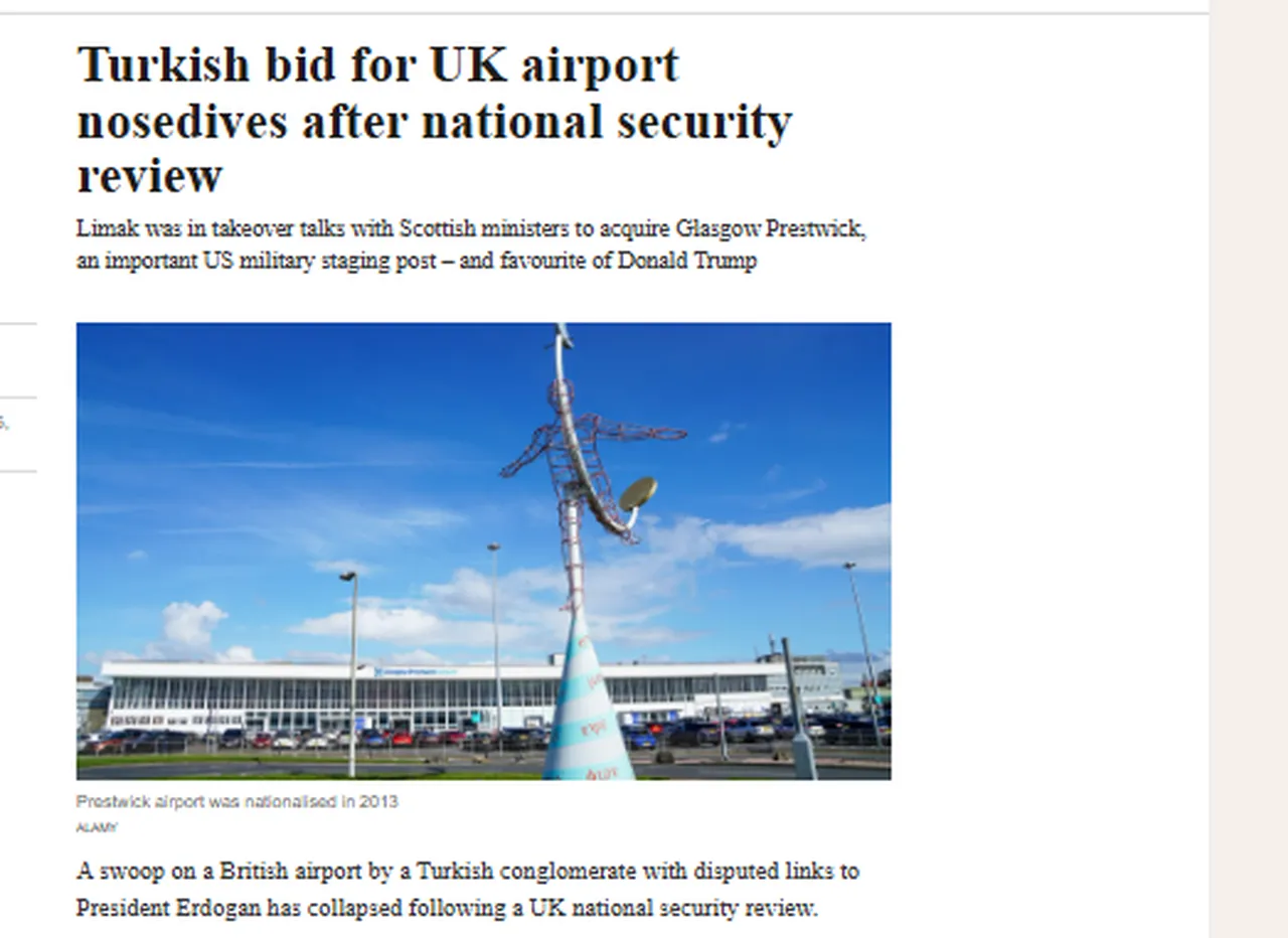 İskoçya’da Glasgow Prestwick Havalimanı’nı satın almak için İskoç hükümetiyle anlaşmaya varan Limak’ın devralma süreci, Birleşik Krallık yönetiminin “ulusal güvenlik” incelemesine takıldı. The Times’ın haberine göre, İskoç hükümetinin onayladığı satın alma planı Londra tarafından engellendi ve havaalanı kamu işletmesinde kalmaya devam edecek.