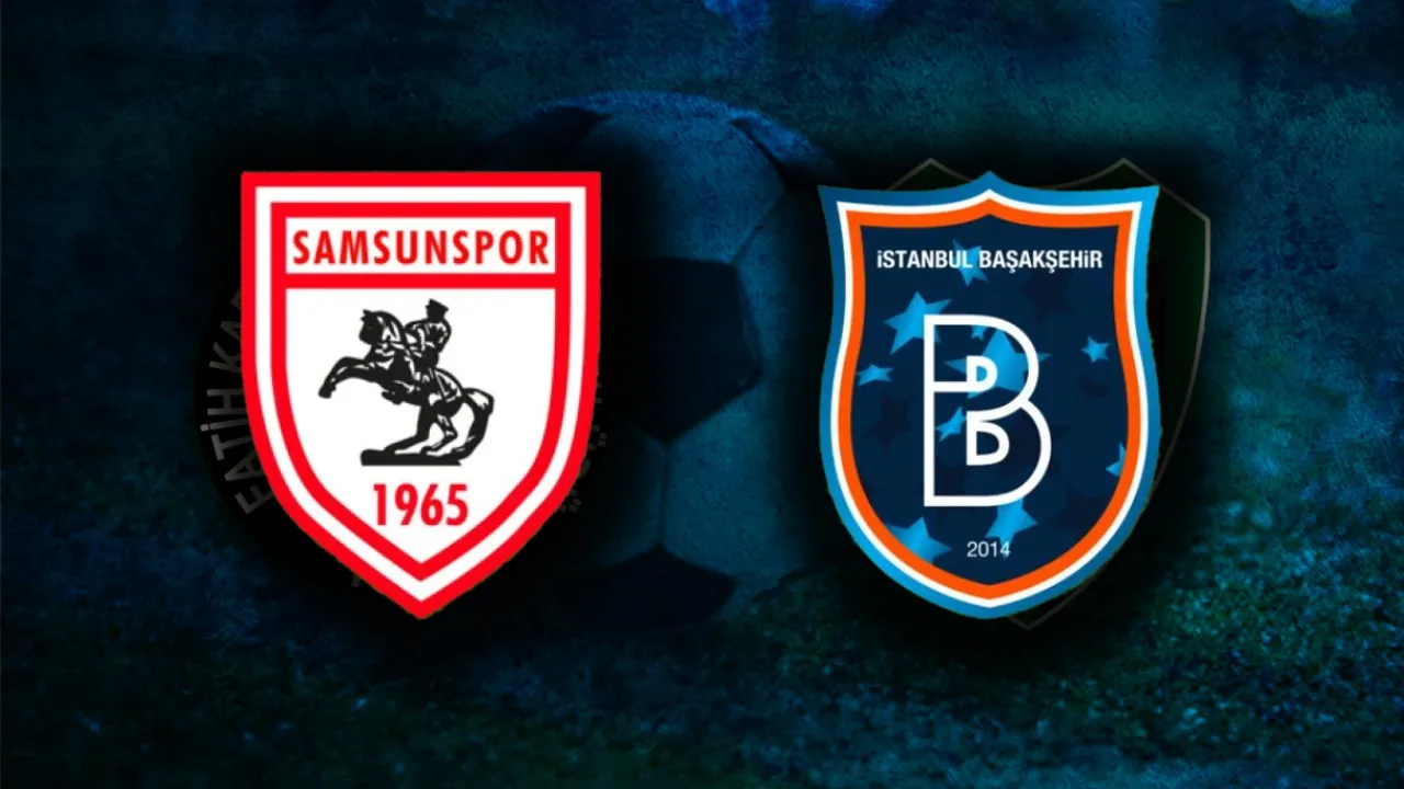 Samsunspor – Başakşehir maçı ne zaman, hangi kanalda, saat kaçta?  İlk 11'ler merak ediliyor