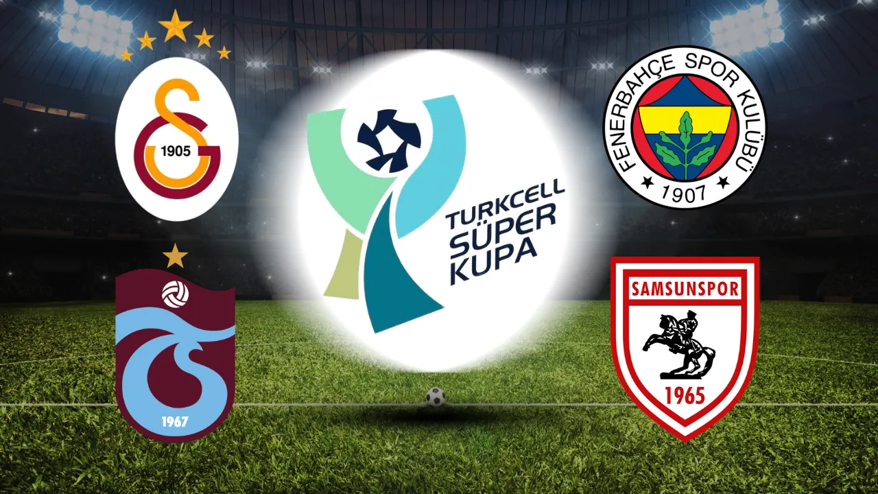 Süper Kupa maçları ne zaman, nerede oynanacak? Galatasaray-Trabzonspor ve Fenerbahçe-Samsunspor karşı karşıya!