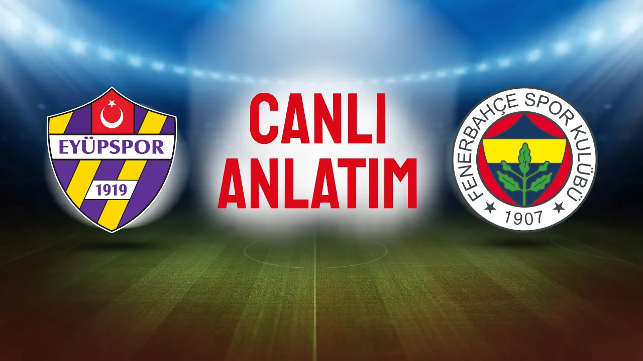 Fenerbahçe'nin rakibi Eyüpspor: İlk 11'ler belli oldu