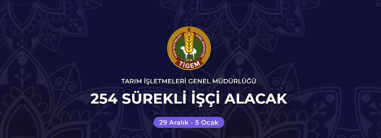 TİGEM 254 sürekli işçi alımı başvuruları ne zaman, şartları neler? Kadro dağılımı açıklandı
