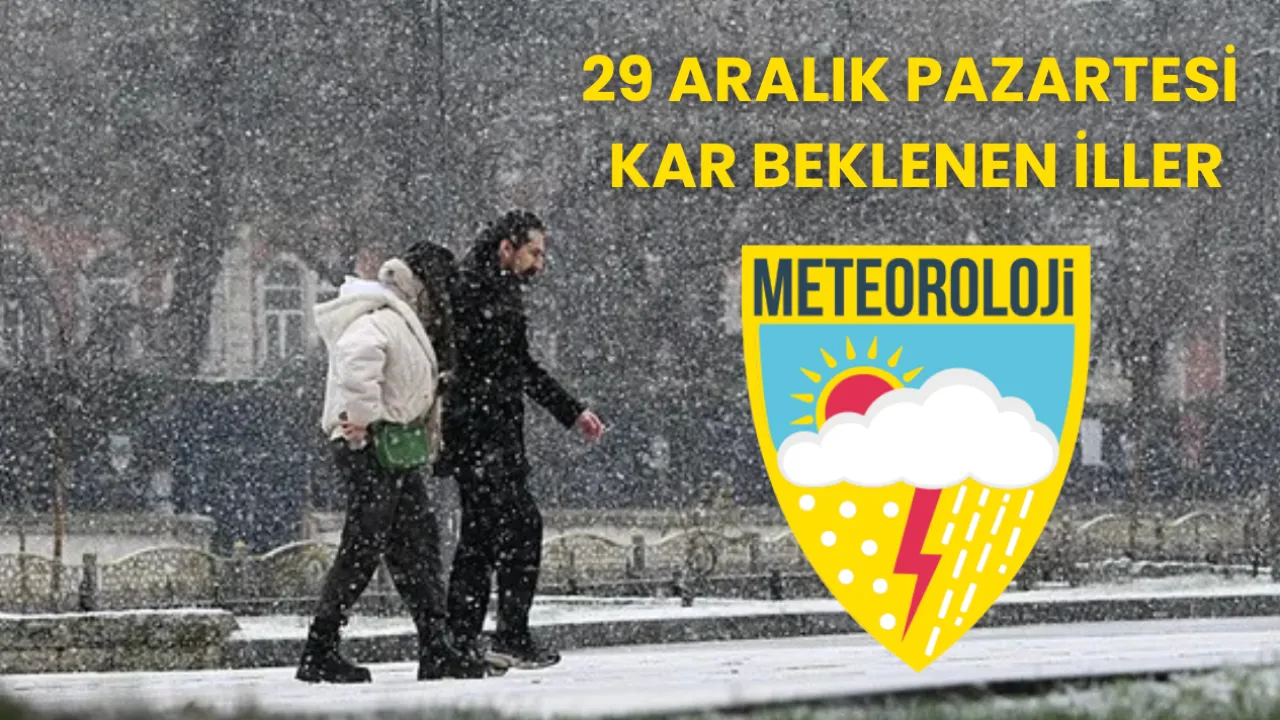 29 Aralık Pazartesi kar yağışı beklenen iller listesi! Yarın hangi illerde kar bekleniyor?