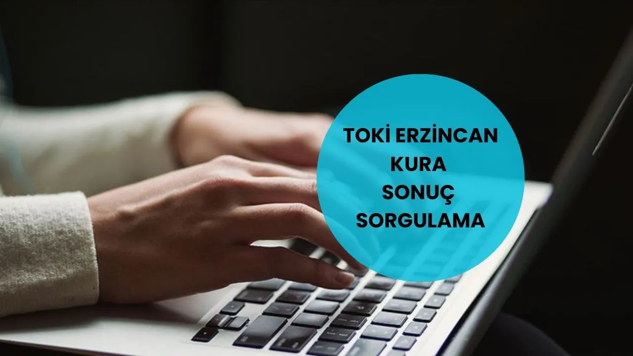 TOKİ Erzincan kura sonuçları isim listesi nasıl öğrenilir? TOKİ kura sonuçları sorgulama 2026