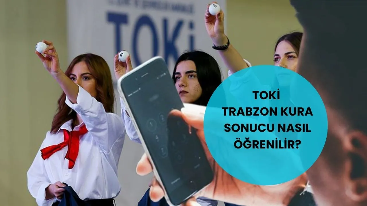 TOKİ Trabzon kura sonuçları nasıl öğrenilir? (Trabzon kura sonuçları asil yedek isim listesi)