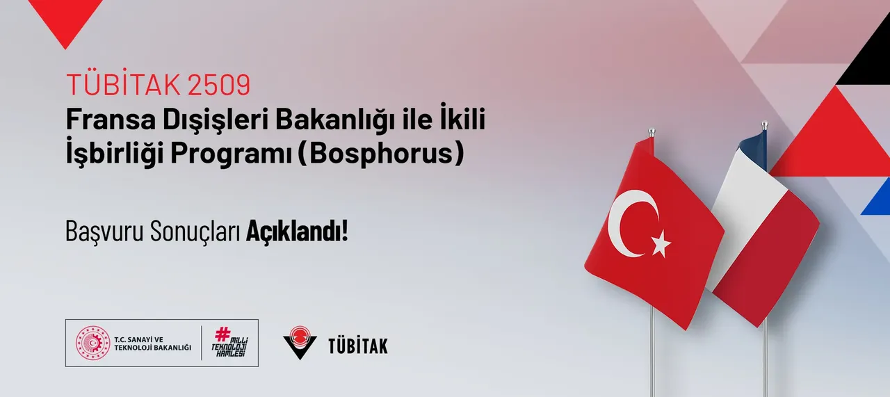 TÜBİTAK ve Fransa Dışişleri Bakanlığı İşbirliği Programı (Bosphorus) başvuru sonuçları açıklandı!