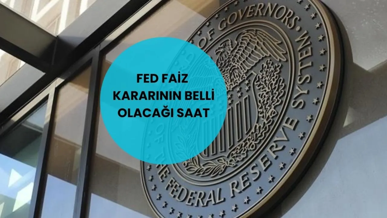 FED faiz kararı ne zaman, saat kaçta açıklanacak? Gözler FED başkanı Powell'ın açıklamasında!