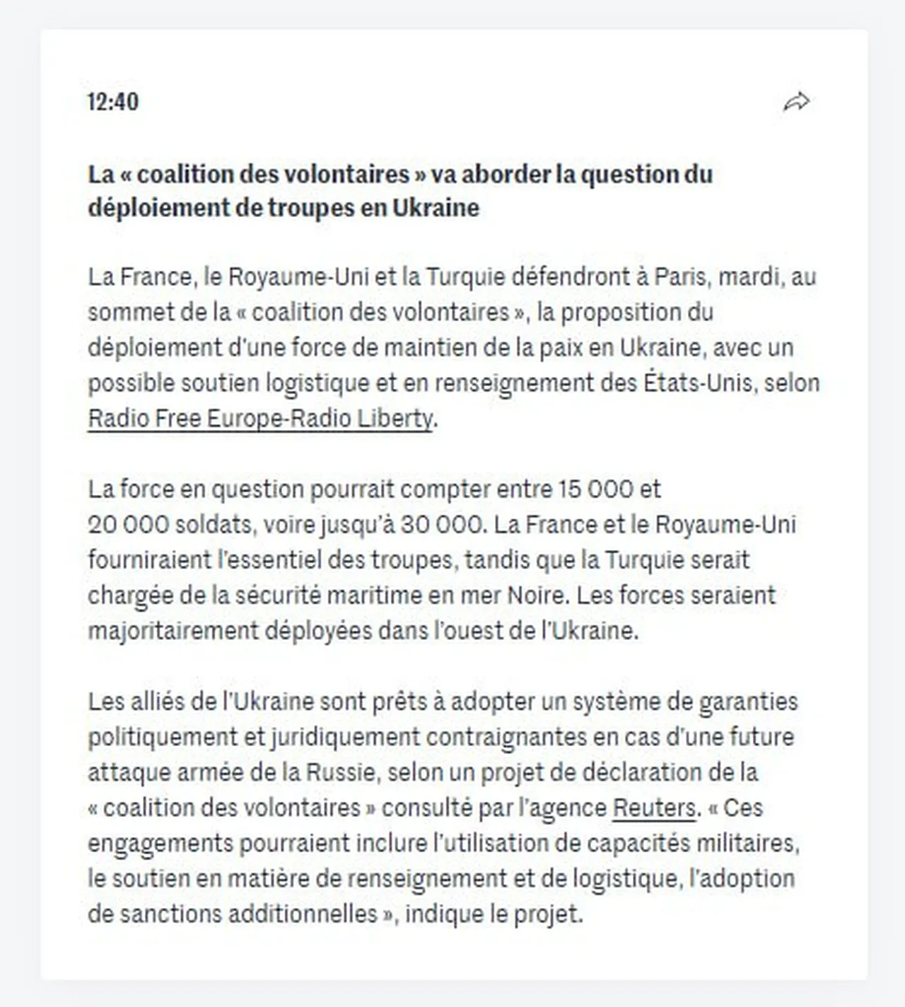 Le Monde'un haberine göre, Fransa, İngiltere ve Türkiye Paris zirvesinde Ukrayna'da barış gücü konuşlandırmak için bir plan önerecek. Öneri, 15.000-20.000, belki de 30.000 askerden oluşan bir yabancı birlik öngörüyor. Fransa ve İngiltere güçlerin çoğunu sağlayacak, Türkiye ise Karadeniz'de deniz güvenliğinden sorumlu olacak. ABD bu senaryo kapsamında lojistik ve istihbarat desteği sağlayacak.