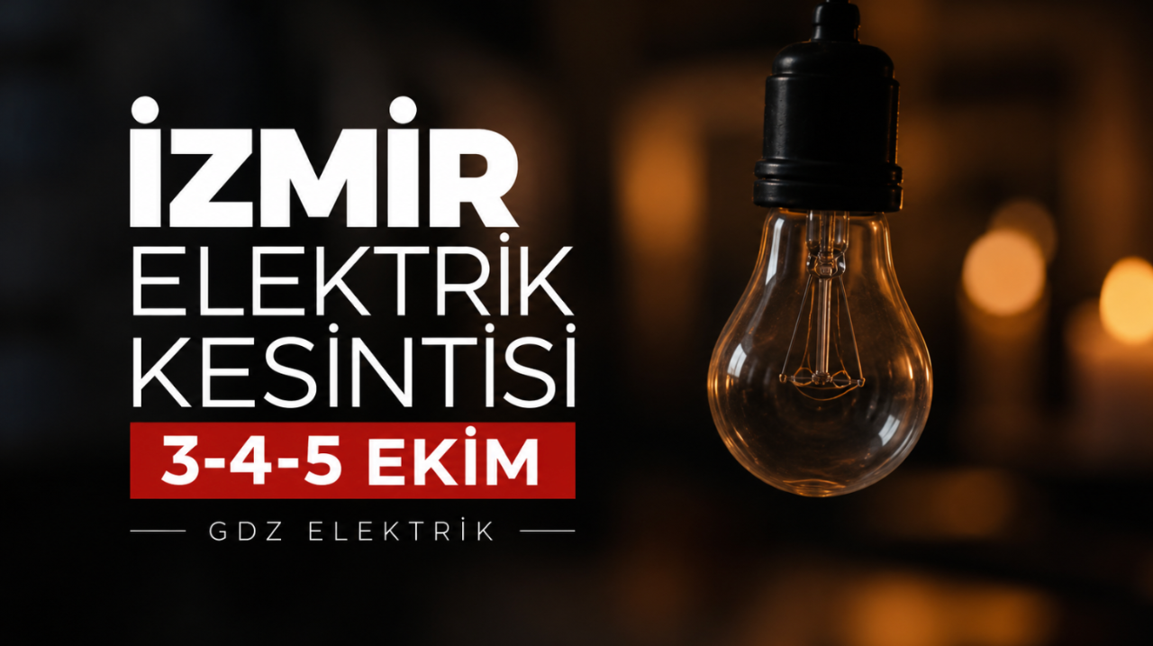İzmir elektrik kesintisi 3-4-5 Ekim GDZ Elektrik (Buca, Bayraklı, Bornova, Bergama, Urla, Ödemiş, Kiraz, Kınık, Menderes, Bayındır, Çeşme, Karşıyaka planlı kesinti)