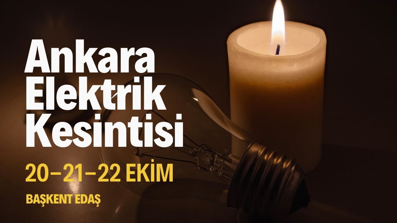 Ankara elektrik kesintisi 20-21-22 Ekim! Başkent Edaş (Sincan, Gölbaşı, Etimesgut, Çankaya, Keçiören...)