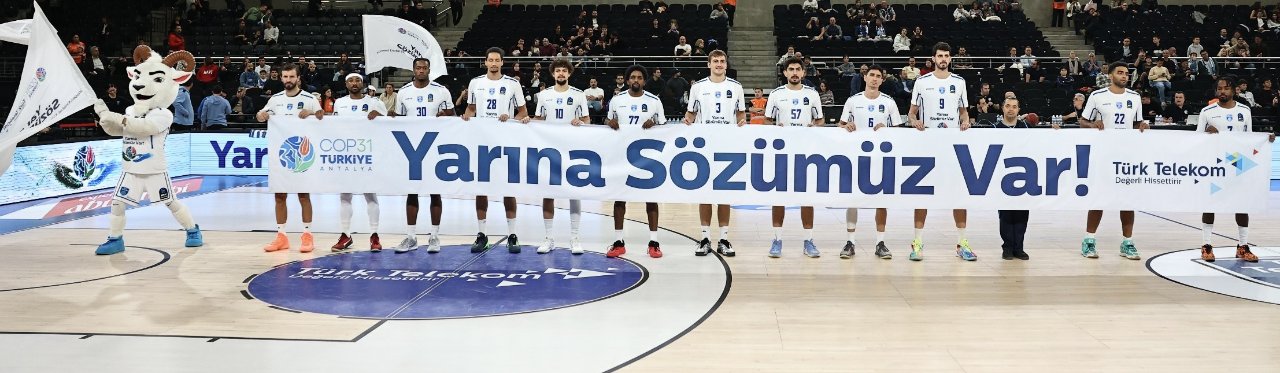 Türk Telekom COP31 mesajını  Avrupa basketbol sahnesine taşıdı:  Yarına sözümüz var  