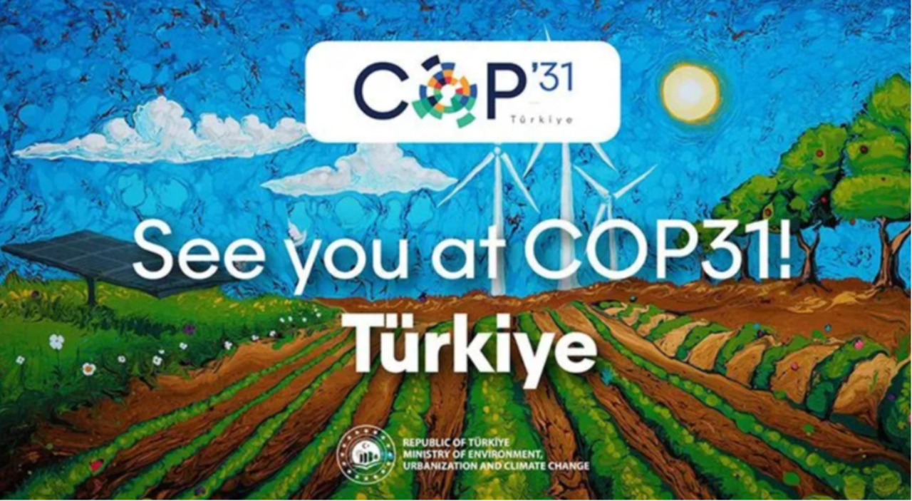 Türkiye COP31 Zirvesi'ne hazırlanıyor! COP31 nedir, ne zaman gerçekleşecek?