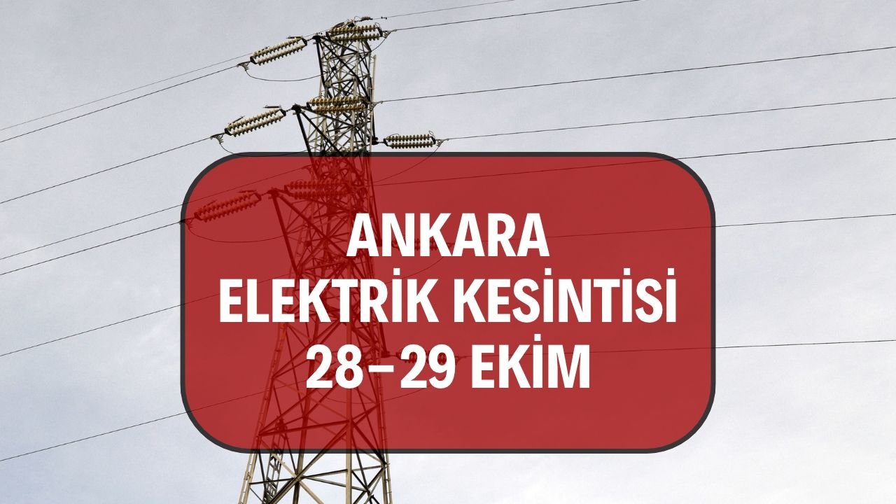 Ankara elektrik kesintisi 28-29 Ekim! Başkent EDAŞ elektrik kesintisi programı