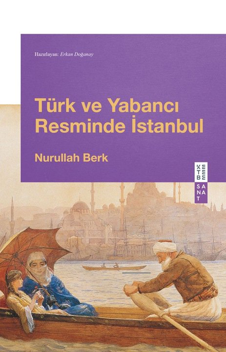 Erkan Doğanay İstanbul resimlerini anlattı: Batılılar oryantalist Türkler şiirsel çizdi
