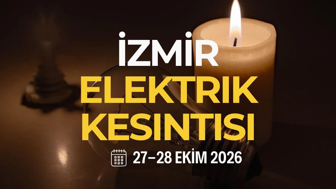 İzmir'de elektrik kesintisi 27-28 Ekim! GEDİZ elektrik kesintisi programı