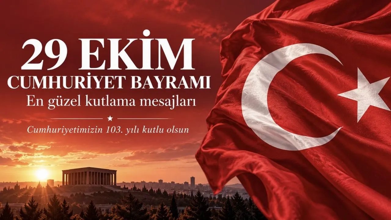 29 Ekim mesajları 2026! Resimli Cumhuriyet Bayramı kutlama mesajları ve sözleri