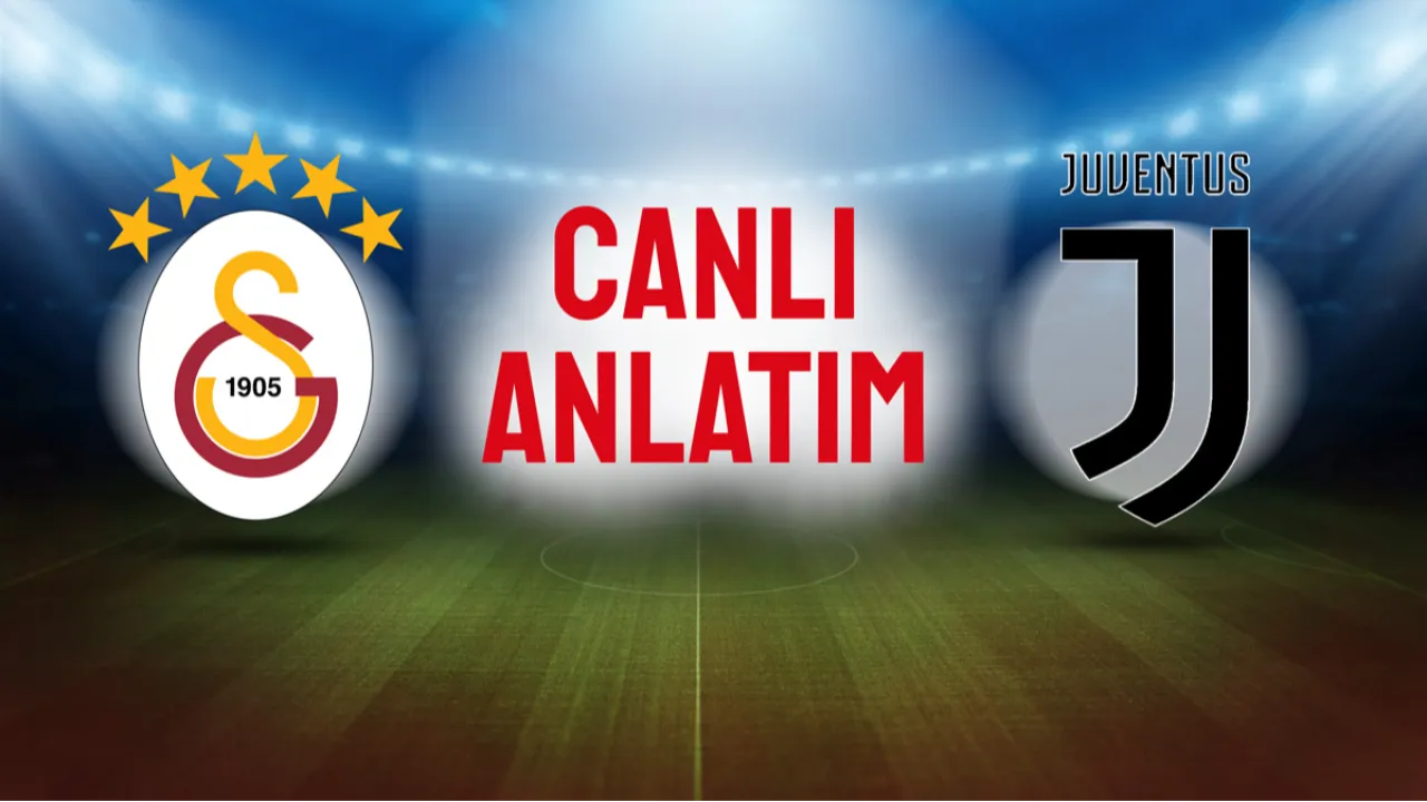 Canlı: Galatasaray'ın konuğu Juventus 