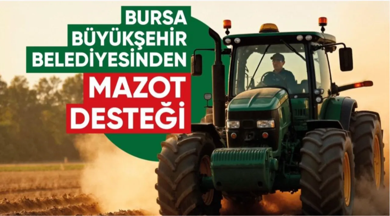  Bursa Büyükşehir'in mazot desteği başvuruları başladı