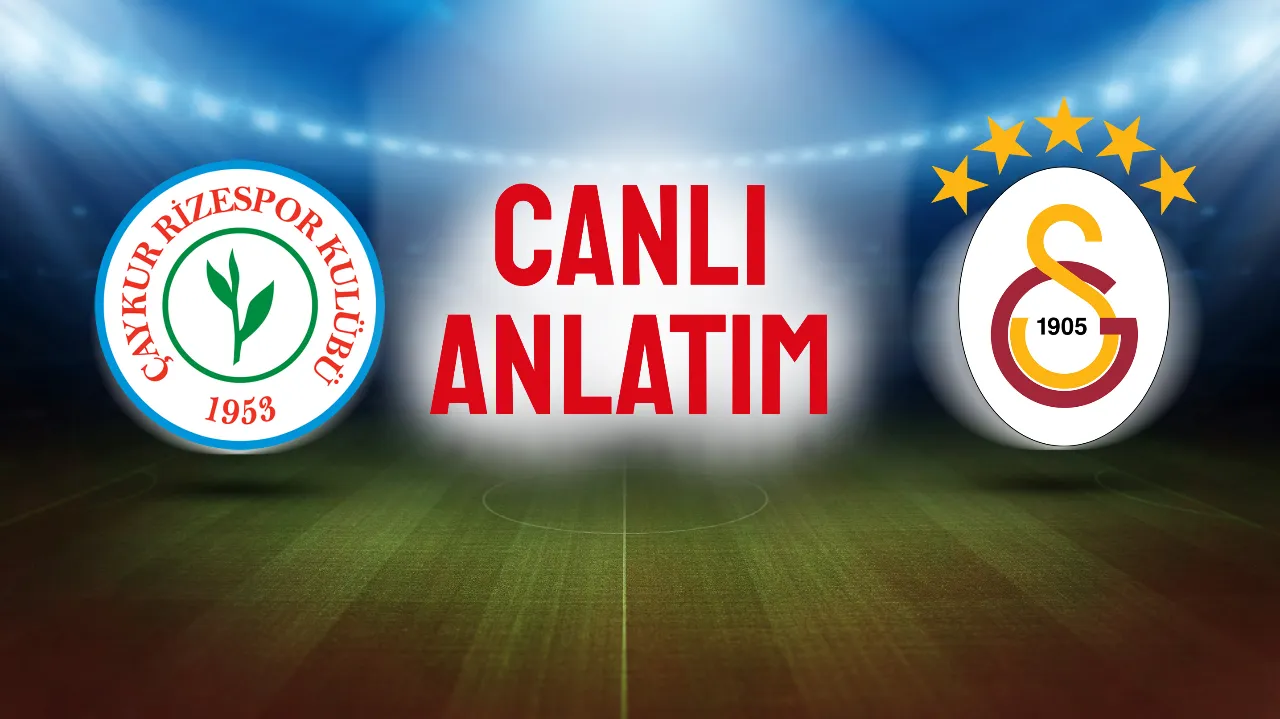 Çaykur Rizespor - Galatasaray (CANLI ANLATIM)