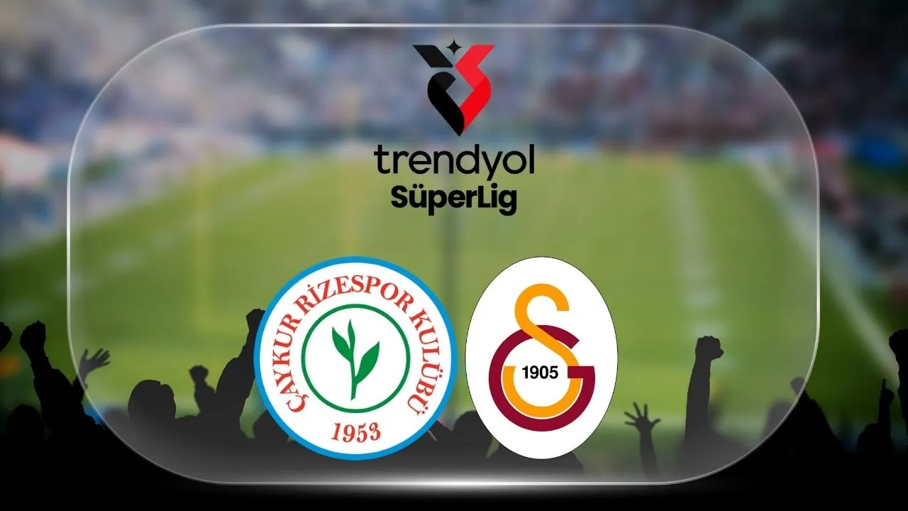 Rizespor-Galatasaray maçı hangi kanalda, nerede izlenir? Maç yayın bilgileri netleşti