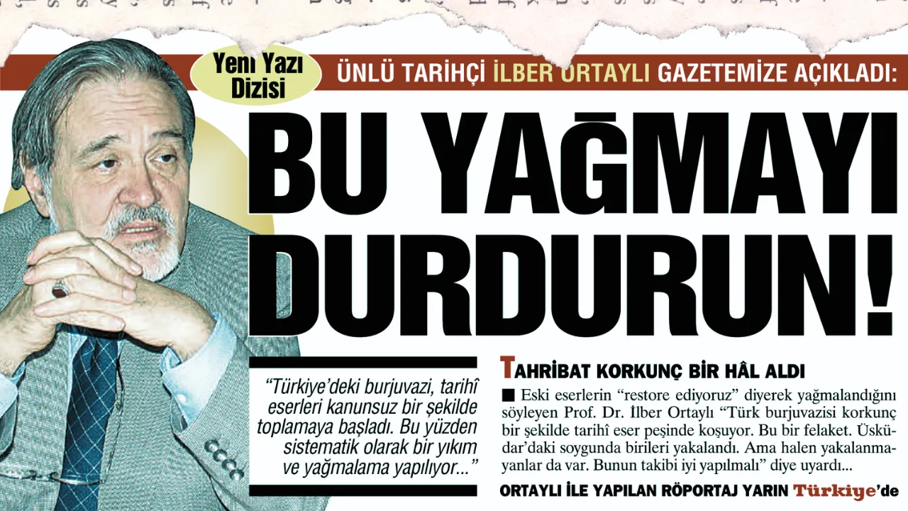 İlber Ortaylı isyan etti: Sistematik olarak tahrip edilen Osmanlı eserleri!