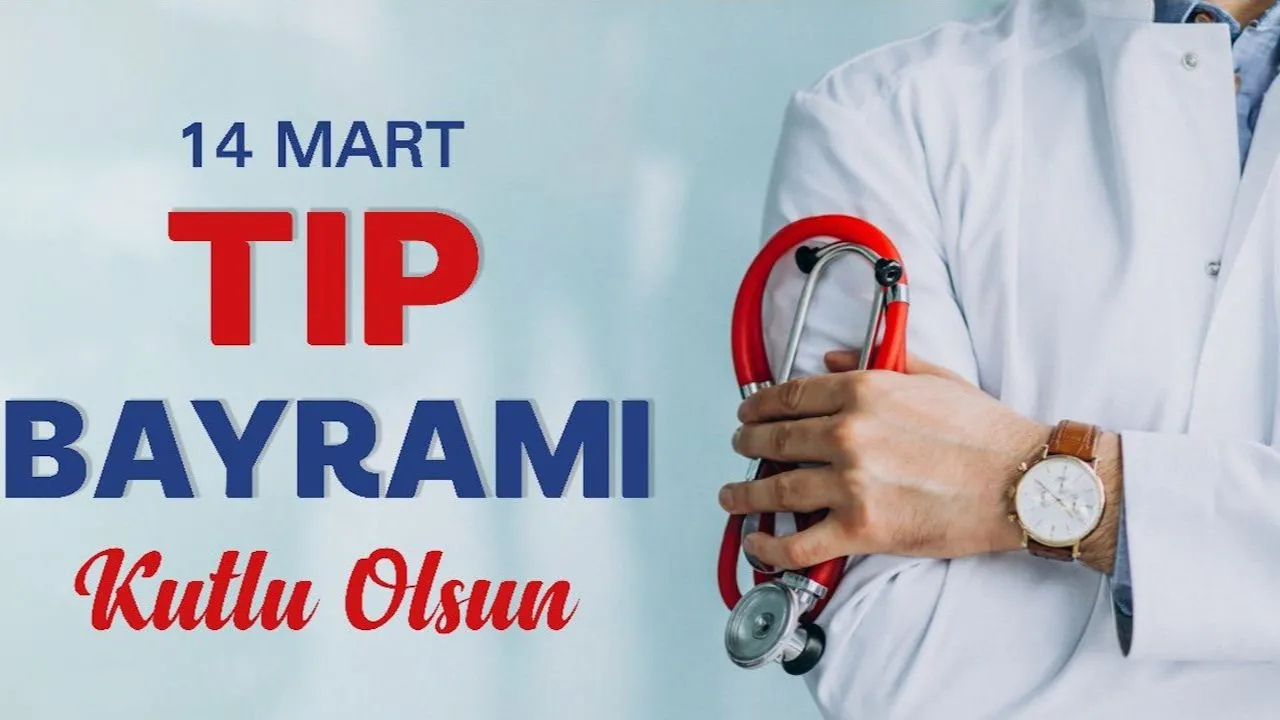 14 Mart Tıp Bayramı mesajları, sözleri 2026! En güzel, resimli kutlama mesajları