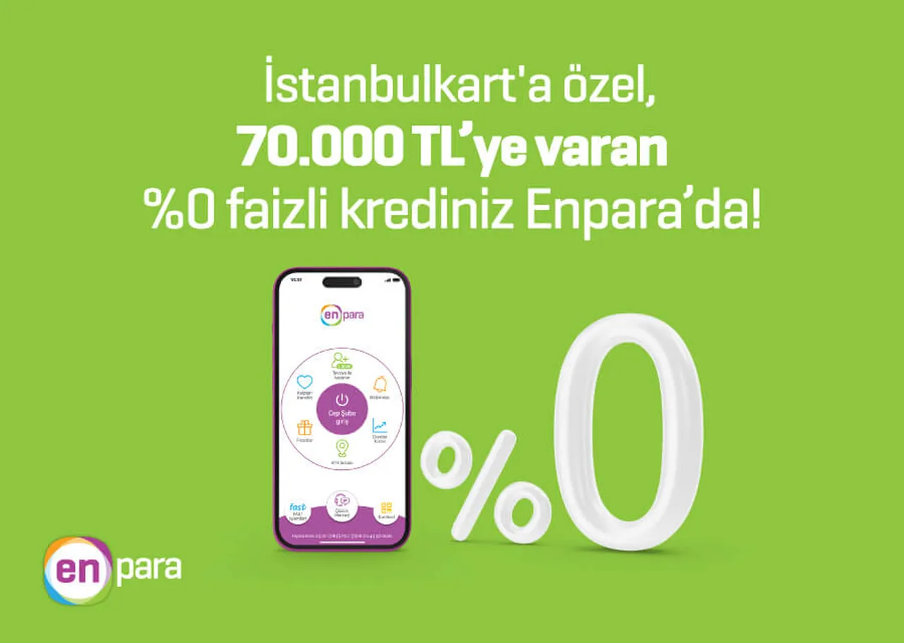 Enpara’dan yeni faizsiz kredi kampanyası! İstanbulkartlılara 70 bin TL fırsat