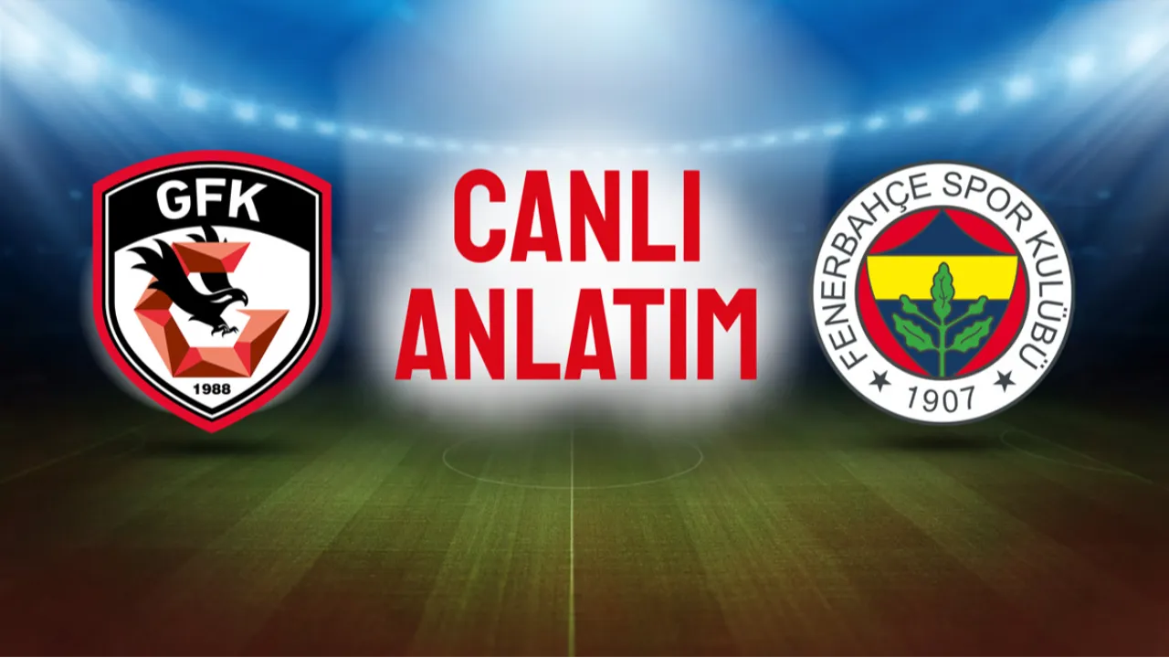 Canlı: Fenerbahçe, Gaziantep FK deplasmanında