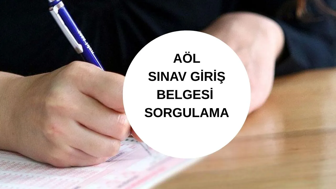 AÖL 2.dönem sınav giriş belgesi sorgulama ekranı açıldı ( 2026 AÖL sınav yerleri nasıl öğrenilir?)