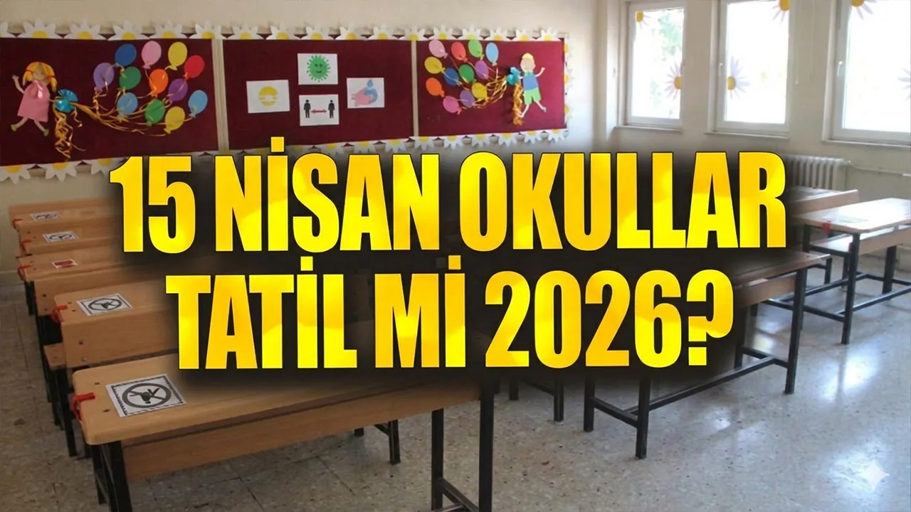 Yarın okullar tatil mi? 15 Nisan 2026 günü İstanbul, Ankara, İzmir ve Şanlıurfa'da okullar var mı? Valilik açıklama yaptı mı?