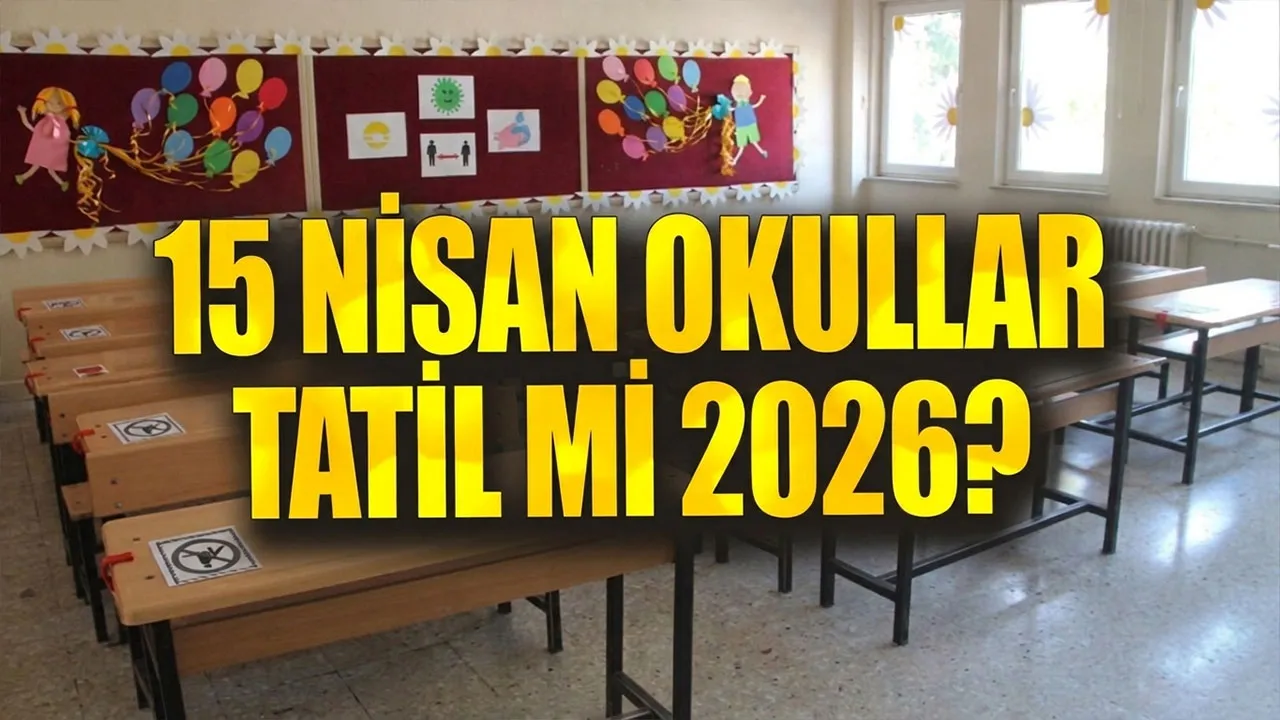 Yarın okullar tatil mi? 15 Nisan 2026 günü İstanbul, Ankara, İzmir ve Şanlıurfa'da okullar var mı? Valilik açıklama yaptı mı?