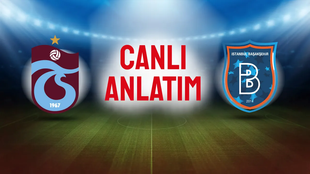 Trabzonspor'un konuğu Başakşehir! Skor...