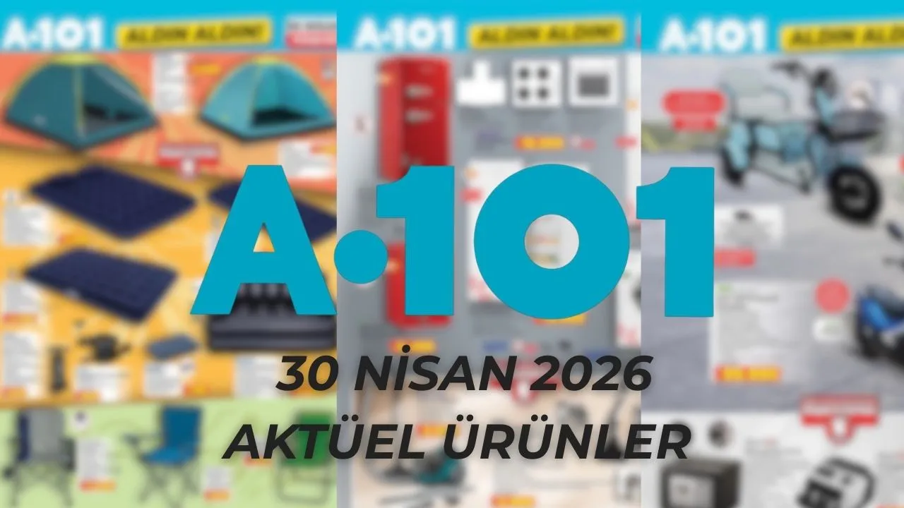 A101 aktüel kataloğu yenilendi! 30 Nisan A101'de hangi ürünler satışa çıkacak?