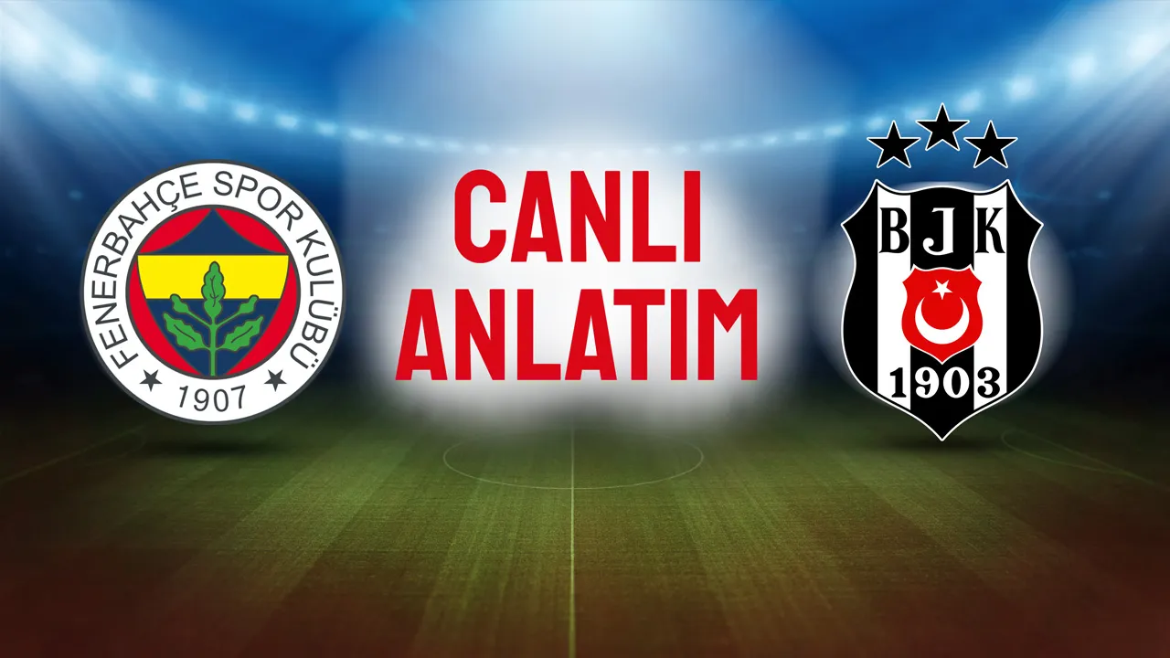 Fenerbahçe - Beşiktaş derbisinin 11'leri belli oldu