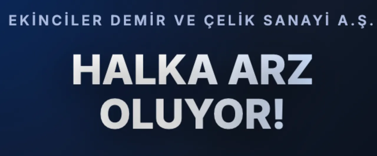 Ekinciler Demir Çelik halka arz tarihi belli oldu! (EKDMR) Ekinciler Demir Çelik katılım endeksine uygun mu, kaç lot verir?