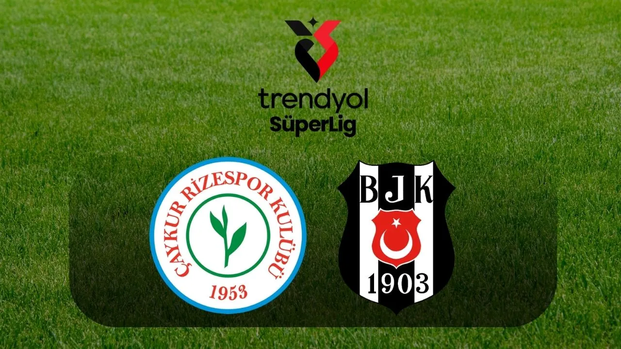 Rizespor-Beşiktaş maçı hangi kanalda, nereden izlenir? Maç yayın bilgileri!